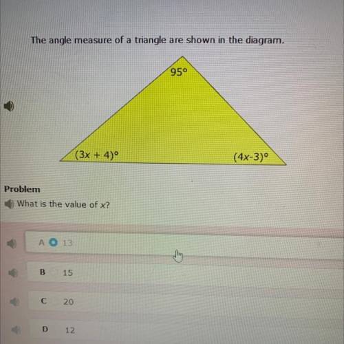 The angle measure of a triangle are shown in the diagram.

95°
(3x + 4)º
(4x-3)
Problem
What is th