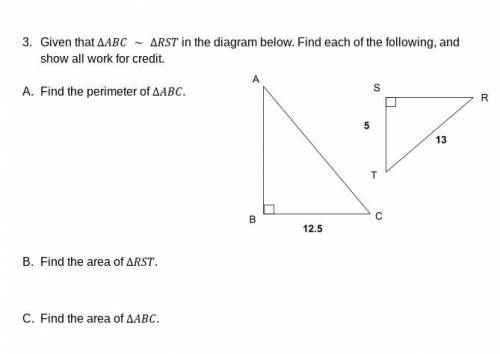 Given that ABC ~ RST in the diagram below. Find each of the following, and show all

work for cred