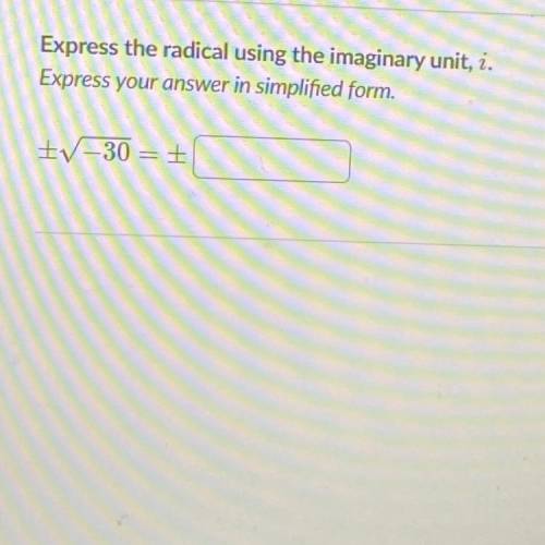 Express the radical using the imaginary unit i