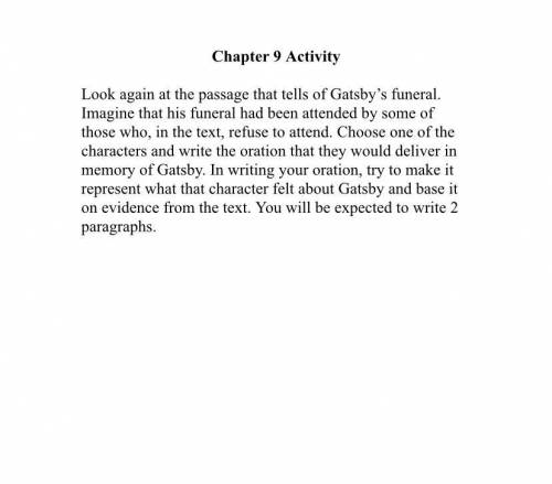 This is an assignment on chapter 9 on the book The Great Gatsby. I need help FAST.
