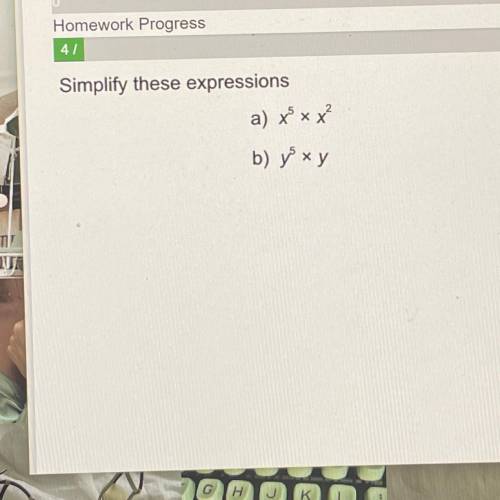 Simplify these expressions
a) x^5 x x^2
b) y^5 x y