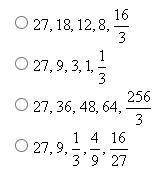 Write the first five terms of the geometric sequence in a1=27 and the common ratio is 4/3.