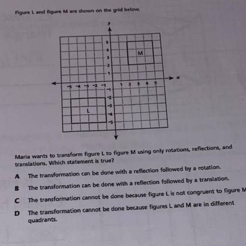 Figure Land figure M are shown on the grid below.

5
M
3
-2
1
3
-2 -1
I
2
3
4
5
Maria wants to tra