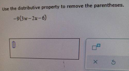 PLZ HELPUse the distributive property to remove the parentheses.