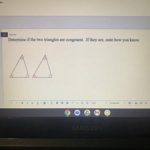 Determine if the two triangles are congruent. If they are, state how you know