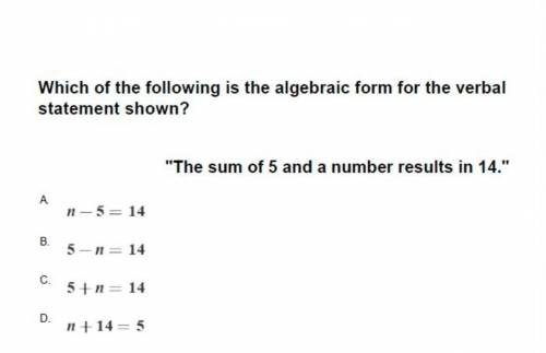 WHOEVER ANSWERS FIRST GETS A BRAINLIEST AND 20 POINTS

Which of the following is the algebraic for