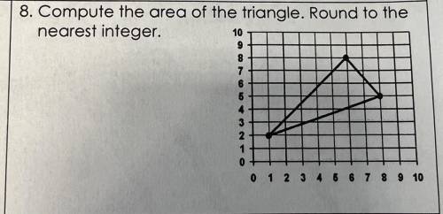Please I need help on this problem!

Compute the area of the triangle. Round to the nearest intege