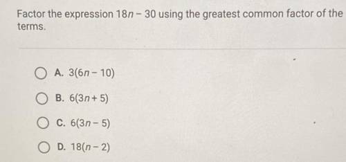 Factor the expression 18n - 30 using the greasy common factor of the terms