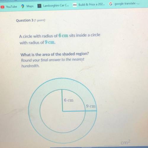 Acircle with radius of 6 cm sits inside a circle

with radius of 9 cm.
What is the area of the sha