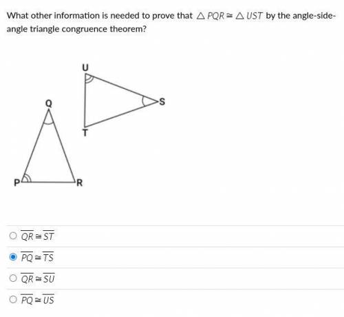 What other information is needed to prove that Δ PQR ≅ Δ UST by the angle-side-angle triangle congr