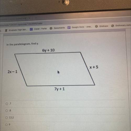 In the parallelogram, find y.
бу + 10
X + 5
2x - 1
7y + 1