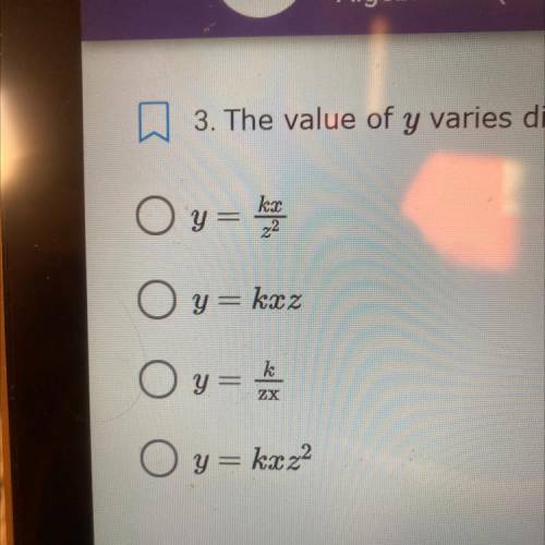 3. The value of y varies directly with cand inversely with the square of z. What equation models th