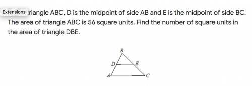 In triangle ABC, D is the midpoint of side AB and E is the midpoint of side BC. The area of triangl