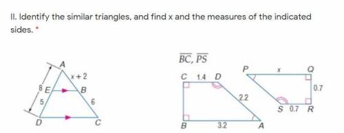 Identify the similar triangles, and find x and the measures of the indicated sides.