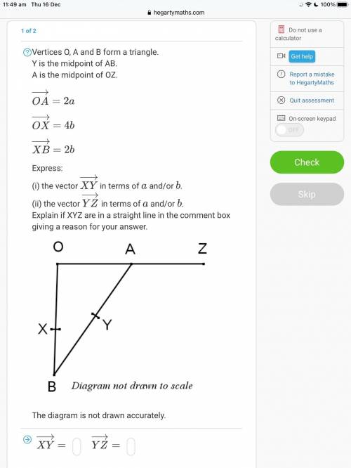 Vertices O, A and B form a triangle.

Y is the midpoint of AB.
A is the midpoint of OZ.
−−→
O
A
=