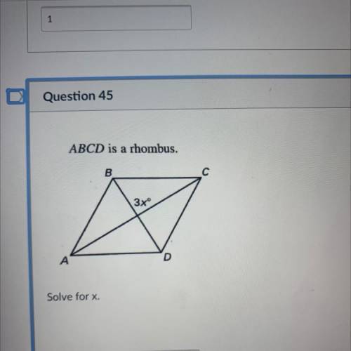 ABCD is a rhombus.
a
B
с
3xº
A
D
Solve for x.