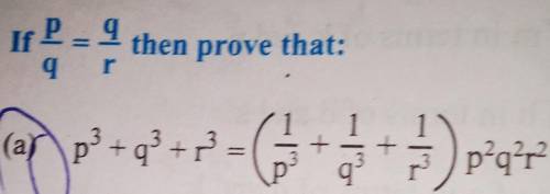 Hlo preparation for exam help with this question?? °_*!

If p/q=q/r then prove thatp3+q3+r3=(1/p3+