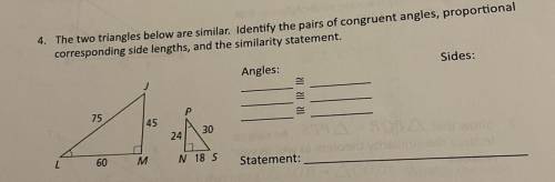 The two triangles below are similar. Identify the pairs of congruent angles, proportional

corresp