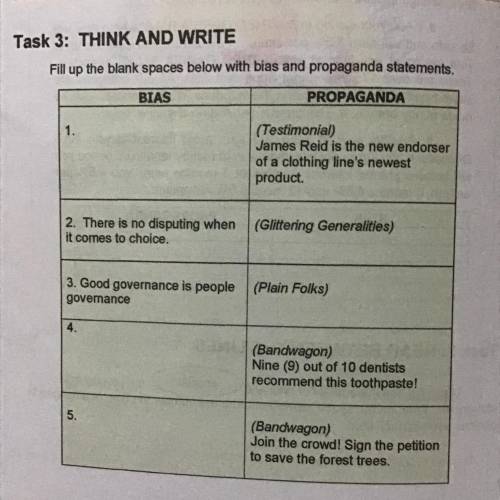 Task 3: THINK AND WRITE

Fill up the blank spaces below with bias and propaganda statements.
BIAS