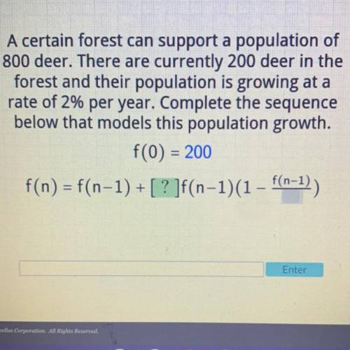 A certain forest can support a population of 800 deer. There are currently 200 deer in the forest a