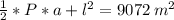 \frac{1}{2}*P*a+l^2=9072\:m^2