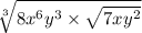 \sqrt[3]{8  {x}^{6}  {y}^{3}  \times  \sqrt{7xy {}^{2} } }
