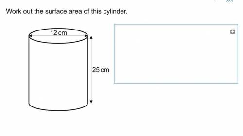 Its a mathswatch question.

work out the surface area of this cylinder 
12cm diamter and 25cm Heig
