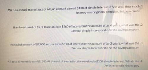 1. With an annual interest rate of 6%, an account earned $180 of simple interest in one year. How m