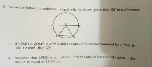 Solve the following problems using the figure below, given that QN is a diameter.