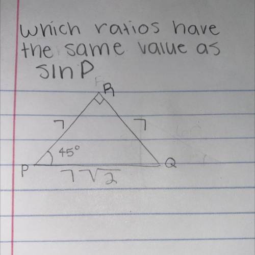 Which ratios have the same value as Sin P￼