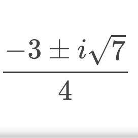 A solution of the equation 2x^2+3x+2=0 is what