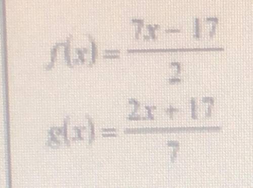 Find f(g(x)) and g(f(x)). Are they inverses?