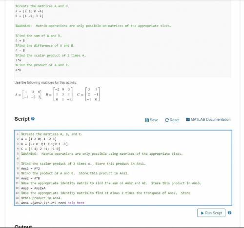 Use the appropriate identity matrix to find CI minus 2 times the transpose of Ans2. Store

%this p