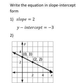 Write the equation in slope intercept form 
.