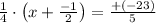 \frac{1}{4}\cdot\left(x+\frac{-1}{2}\right)=\frac{+\left(-23\right)}{5}