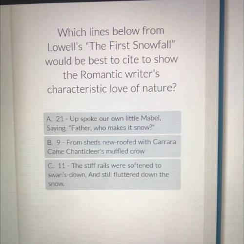 Which lines below from

Lowell's The First Snowfall
would be best to cite to show
the Romantic w