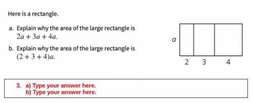 A. Explain why the area of the large rectangle is 2a + 3a + 4a.

b. Explain why the area of the la