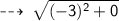 \qquad \sf  \dashrightarrow \:  \sqrt{( - 3) {}^{2}  + 0}