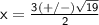 \sf\:x=\frac{3(+/-)\sqrt{19}}{2}