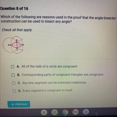 Question 8 of 16

Which of the following are reasons used in the proof that the angle-bisector
con