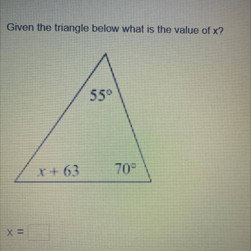 Given the triangle below what is the value of x?