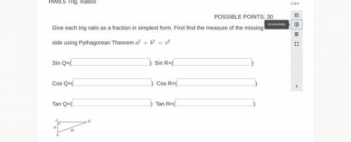 Give each trig ratio as a fraction in simplest form. First find the measure of the missing side usi