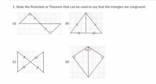 State the Postulate or Theorem that can be used to say that the triangles are congruent: