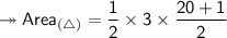 \twoheadrightarrow{\sf{Area_{(\triangle)}  =  \dfrac{1}{2}  \times 3 \times \dfrac{20 + 1}{2}}}
