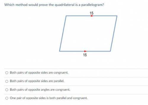 Which method would prove the quadrilateral is a parallelogram?