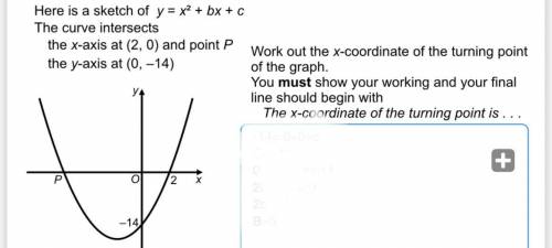 Here is a sketch of y = x2 + bx + c

The curve intersects
the x-axis at (2, 0) and point P
the y-a