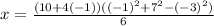 x =\frac{(10+4(-1))((-1)^{2}+7^{2}-(-3)^{2}   ) }{6}