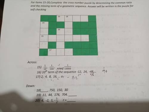 For items 15-20, Complete the cross number puzzle by determining the common ratio and the missing t