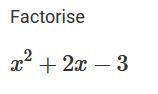 Factorise x squared +2x−3