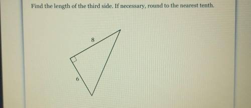 Find the length of the third side. If necessary, round to the nearest tenth. 8 6